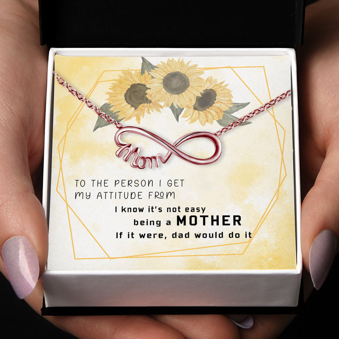 To The Person I Get My Attitude Mom - Gift For Mom, Mother's Day Gift - Infinity Mom Necklace with Message Card