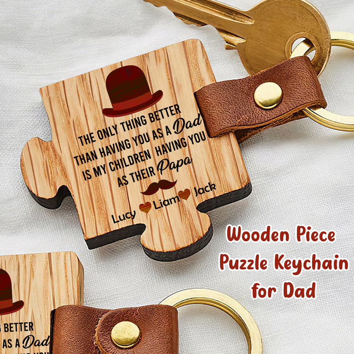 The Only Thing Better Than Having You As A Dad - Gift For Dad, Father's Day Gift - Custom Wooden Puzzle Keychain