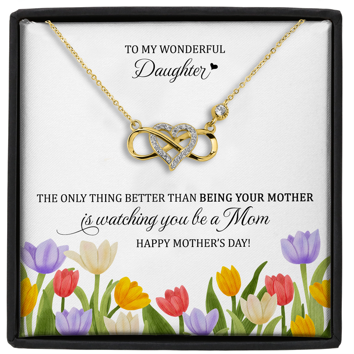 To My Daughter, The Best Thing Is Watching You Be A Mom - Gift For Daughter, Mother's Day Gift - S925 Infinity Heart Necklace with Message Card
