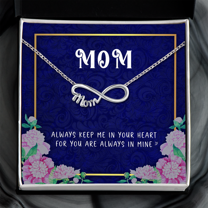 Always Keep Me In Your Heart - Gift For Mom, Mother's Day Gift - Infinity Mom Necklace with Message Card