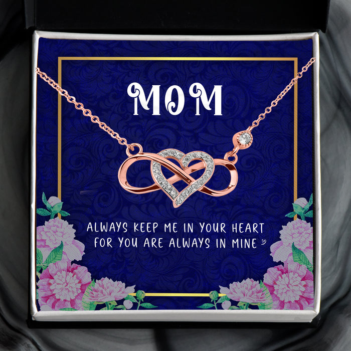 Always Keep Me In Your Heart - Gift For Mom, Mother's Day Gift - Infinity Heart Necklace with Message Card