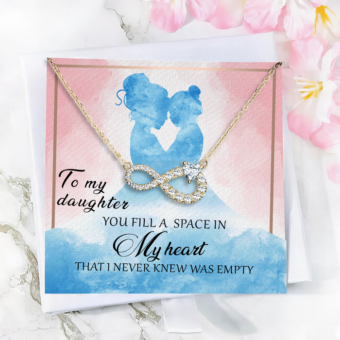You Fill A Space In My Heart That I Never Knew Was Empty - Gift For Daughter, Mother's Day Gift - Infinity Cubic Necklace with Message Card