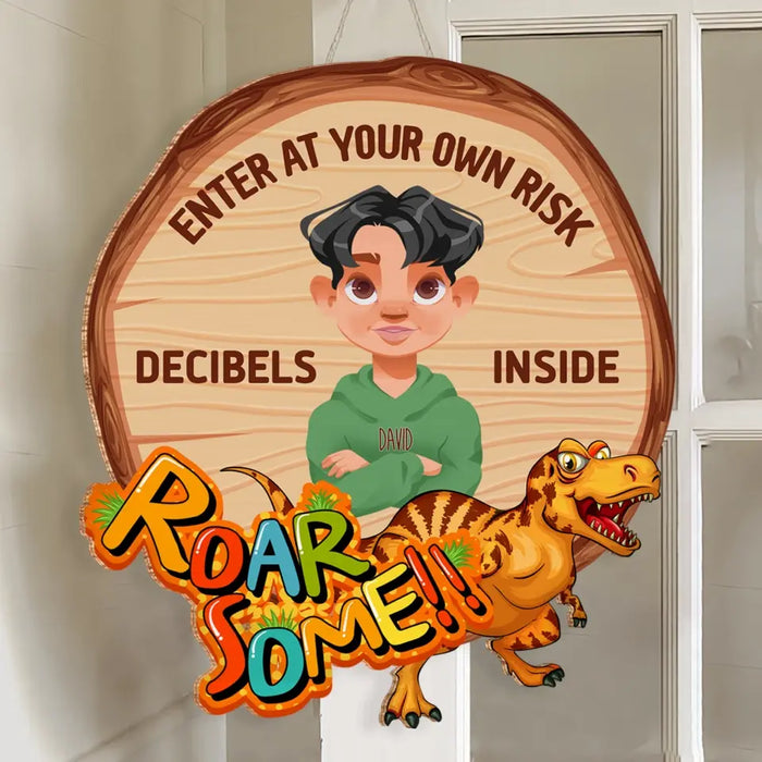 Enter At Your Own Risk, Roarsome!! - Personalized Shaped Wood Sign - Gift For Son, Daughter