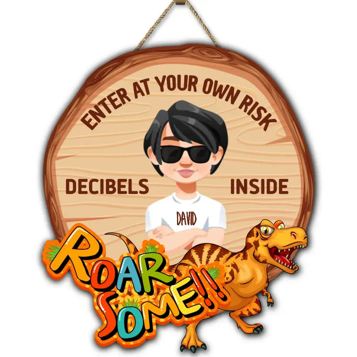 Enter At Your Own Risk, Roarsome!! - Personalized Shaped Wood Sign - Gift For Son, Daughter