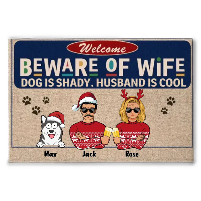 Beware Of Wife Dogs Are Shady - Personalized Doormat - Christmas Gift For Dog Lovers