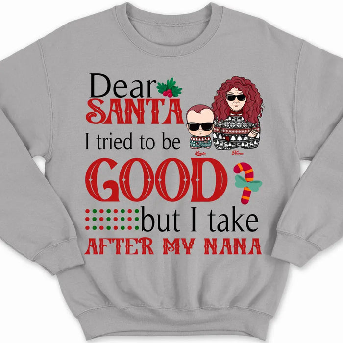 Dear Santa, I Take After My Nana - Personalized Sweatshirt - Christmas Gift For Grandkids