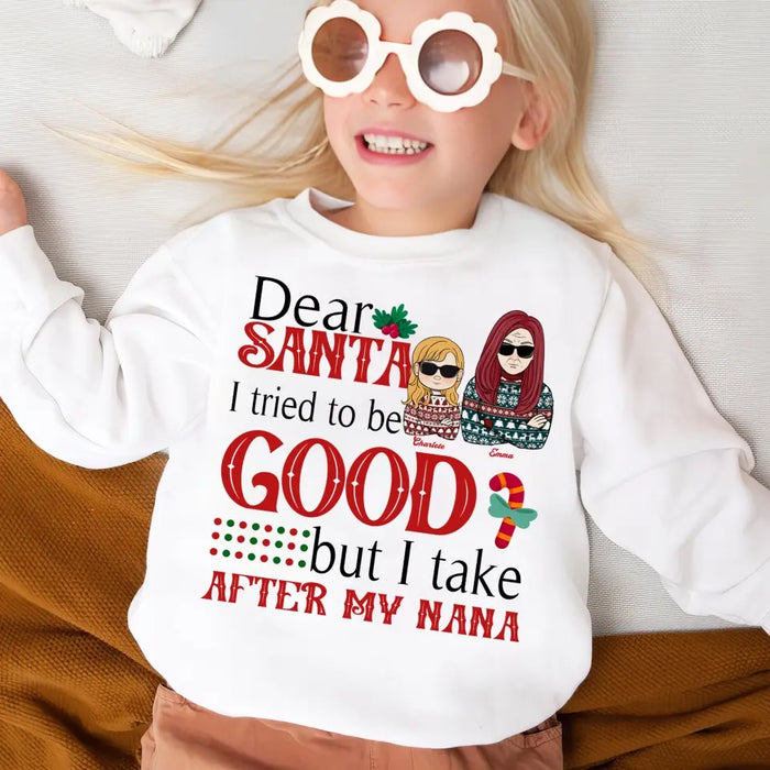 Dear Santa, I Take After My Nana - Personalized Sweatshirt - Christmas Gift For Grandkids