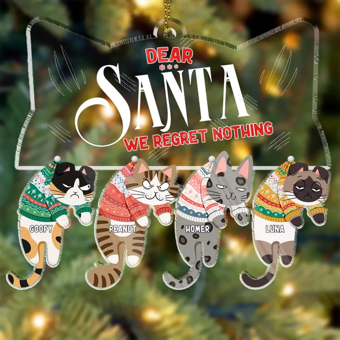 Dear Santa, We Regret Nothing - Personalized Shaped Acrylic Ornament - Christmas Gift For Cat Lovers
