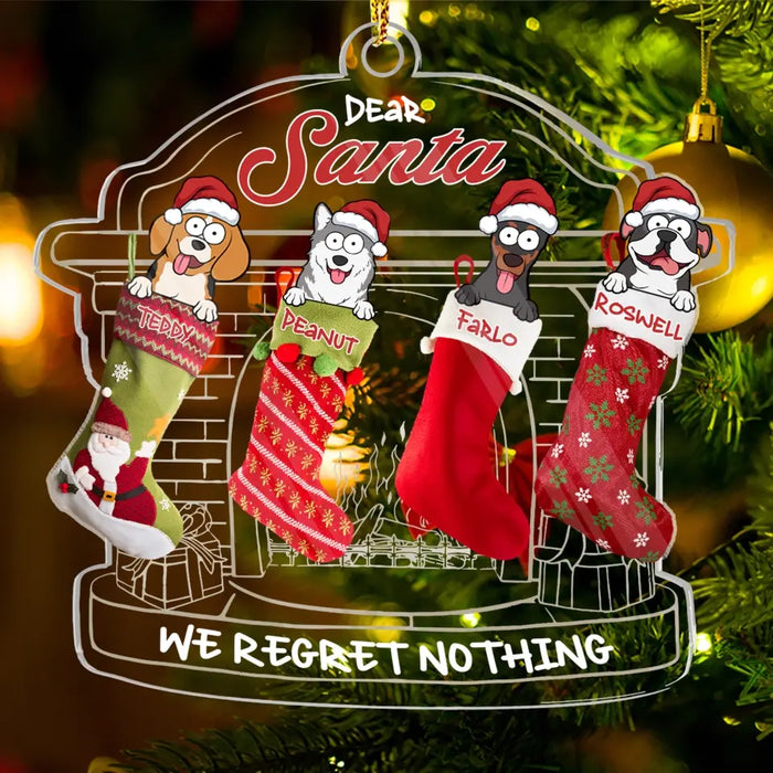 Dear Santa, We Regret Nothing - Personalized Shaped Acrylic Ornament - Christmas Gift For Dog Lovers