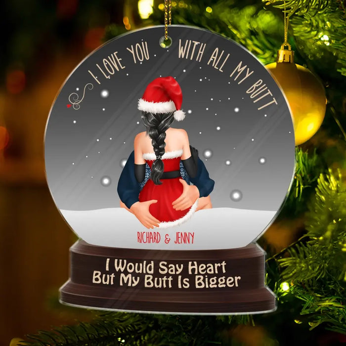 I Love You With All My Butt - Personalized Shaped Acrylic Ornament - Christmas Gift For Couples
