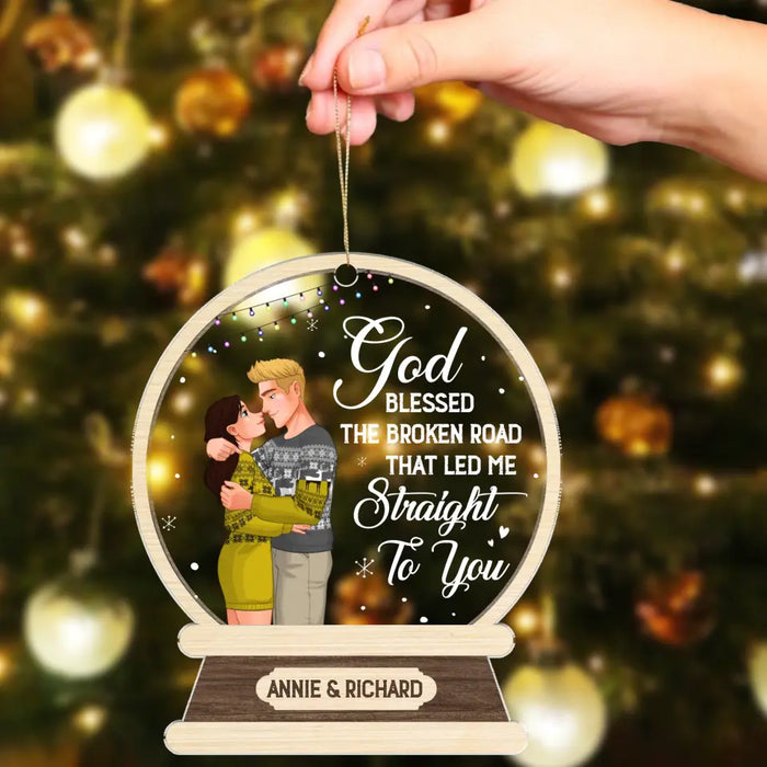 God Blessed The Broken Road That Led Me Straight To You - Personalized Acrylic and Wooden Ornament - Christmas Gift For Couple
