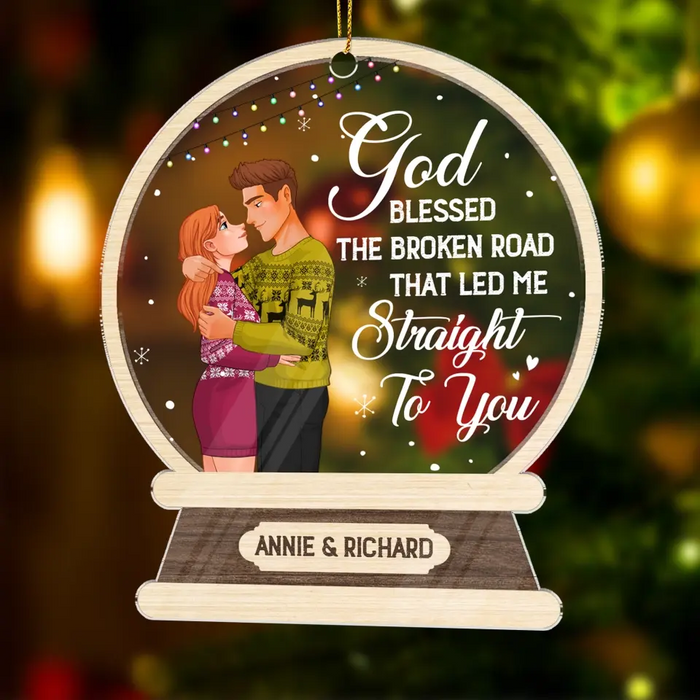 God Blessed The Broken Road That Led Me Straight To You - Personalized Acrylic and Wooden Ornament - Christmas Gift For Couple