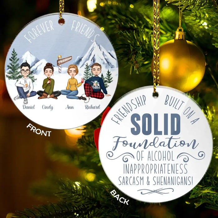 Friendship Built On A Solid Foundation Of Alcohol - Personalized 2-Sided Acrylic Ornament - Christmas Gift For Friends