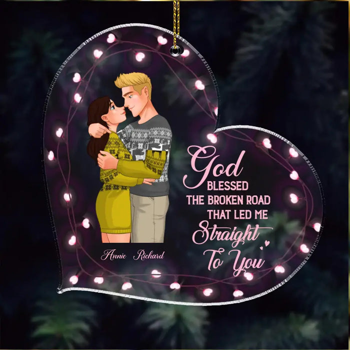 God Blessed The Broken Road That Led Me Straight To You - Personalized Acrylic Ornament - Christmas Gift For Couple