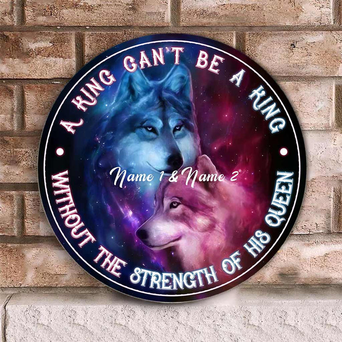A King Can't Be A King - Wolf Personalized Round Wood Sign