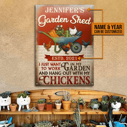 Personalized Chicken Garden Shed I Just Want To Work Customized Classic Metal Signs