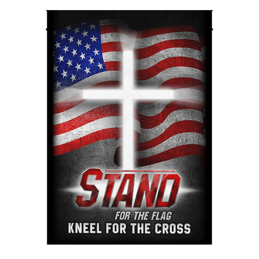 America. Stand For The Flag Kneel For The Cross Flag - Garden Flag V1