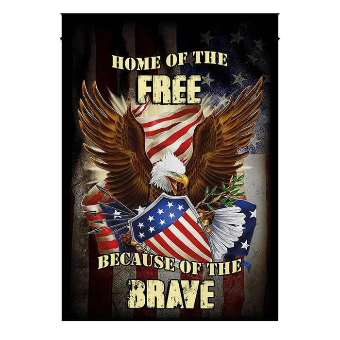 Home Of The Free Because Of The Brave - Garden Flag V1
