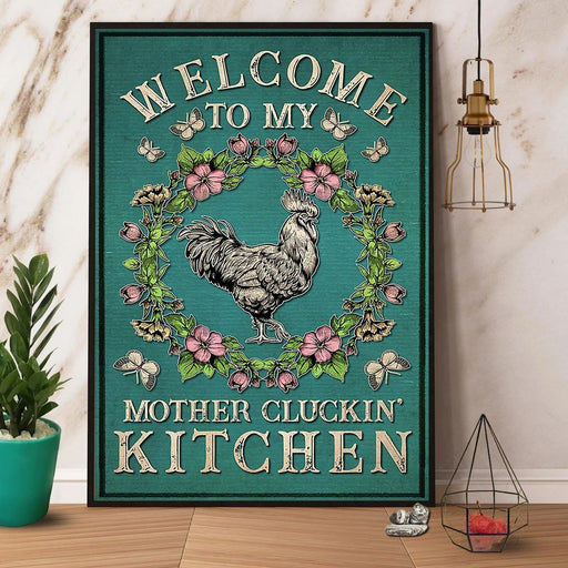 Chicken flower welcome to my mother cluckin kitchen paper poster no frame/ wrapped canvas wall decor full size