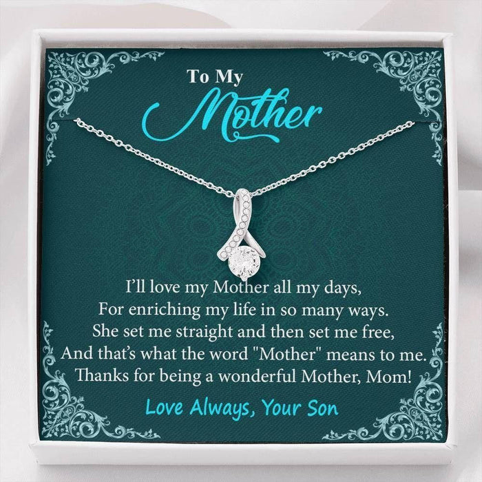I'll Love My Mother All My Days Alluring Beauty Necklace Gift For Mom Mother's Day Gift Ideas