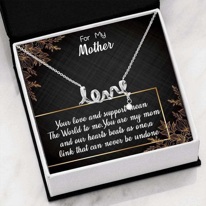 For My Mother Your Love And Support Mean The World To Me Scripted Love Necklace Gift For Mom Mother's Day Gift Ideas