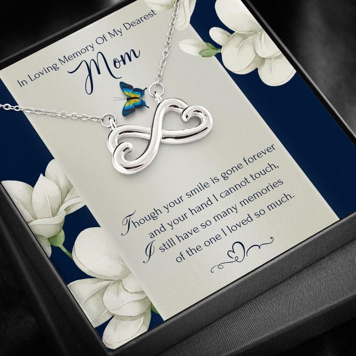 In Loving Memories Of My Dearest Mom I Still Have Many Memories Of The One I Loved Infinity Heart Necklace Gift For Mom Mother's Day Gift Ideas