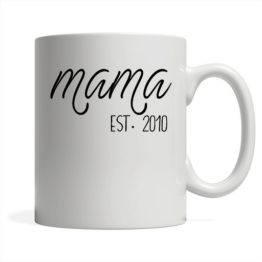 Mama Est 2010 Funny Mom Sayings - Full-Wrap Coffee White Mug