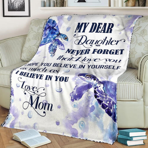 My Dear Daughter Never Forget That I Love You Turtle Mom Gift - Fleece Blanket