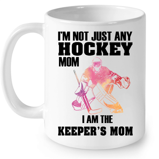 I Am Not Just Any Hockey Mom I Am The Keeper s Mom w - Full-Wrap Coffee White Mug
