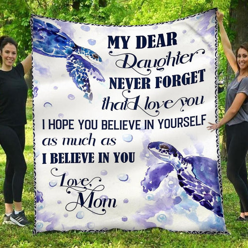 My Dear Daughter Never Forget That I Love You Turtle Mom Gift - Fleece Blanket