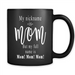 My Nickname Is Mom But My Full Name Is Mom Mom Mom B - Full-Wrap Coffee Black Mug