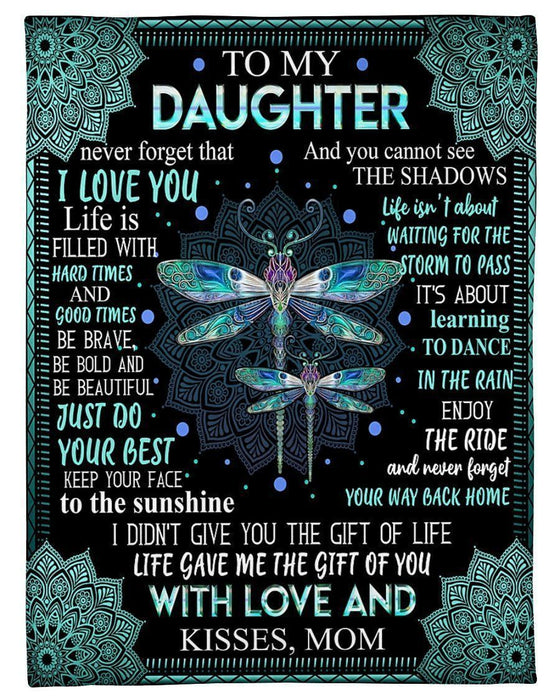 To My Daughter Life Gave Me The Gift Of You With Love And Kisses Gifts From Mom Fleece Blanket