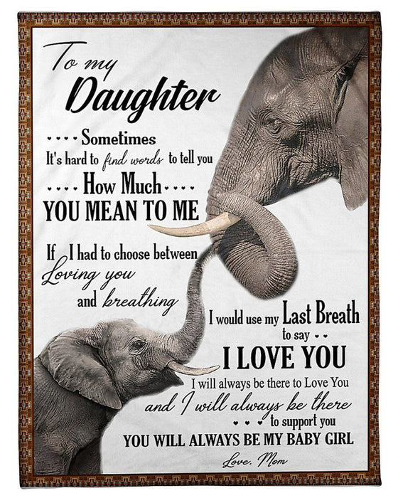 You Will Always Be My Baby Girl Great Gift For Daughter From Mom Fleece Blanket