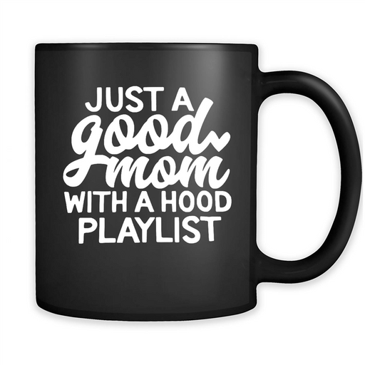 Just A Good Mom With A Hood Playlist - Full-Wrap Coffee Black Mug