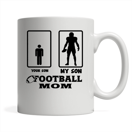 Your Son - My Son - Football Mom - Full-Wrap Coffee White Mug