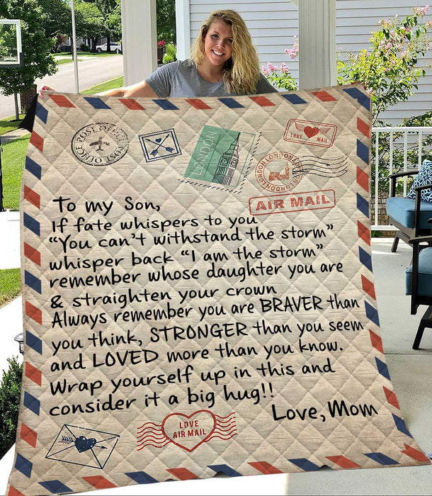 Air Mail Mom To My Son You Can't Withstand The Storm Whisper Back I Am The Storm Message Family Gift Fleece Blanket