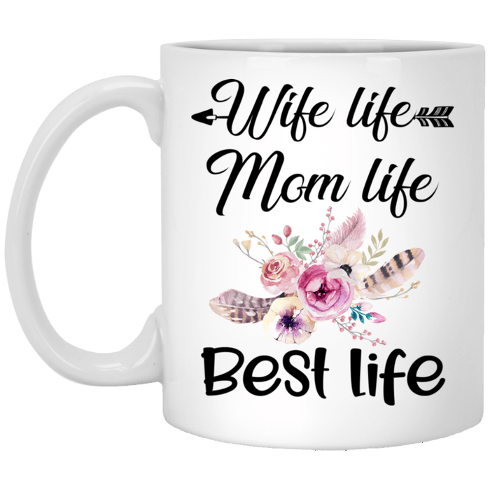 Wife Life Mom Life Best Life Mug - Gifts For Wife