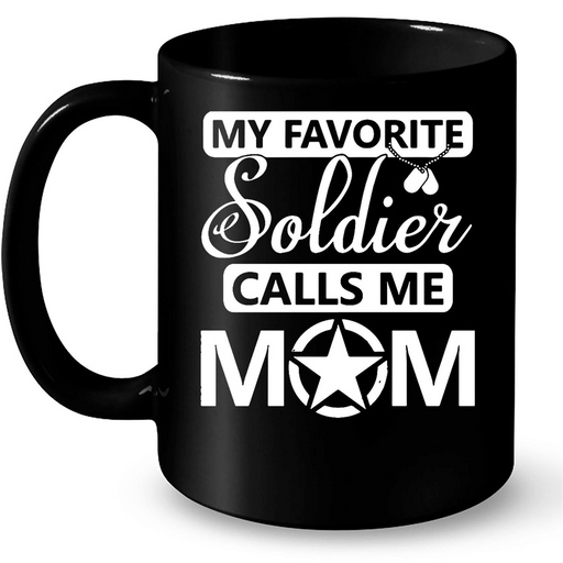 My Favorite Soldier Calls Me Mom - Full-Wrap Coffee Black Mug