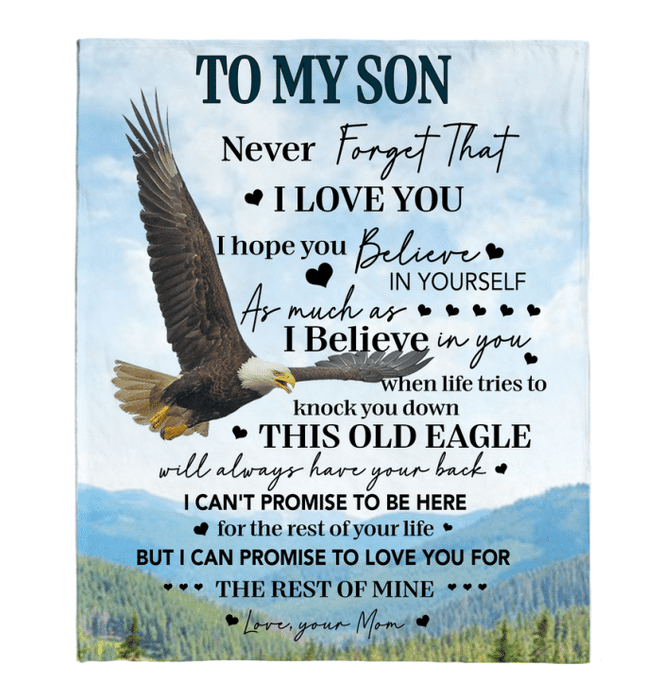 To My Son Never Forget That I Love You Believe Yoursef Old Eagle Gift From Mom Fleece Sherpa Mink Blanket