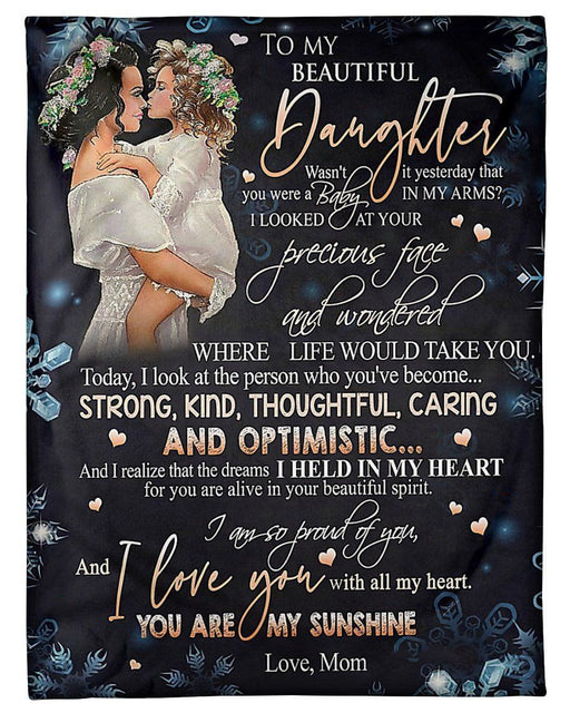 To My Beautiful Daughter Strong Kind Thoughtful Caring And Optimistic Gifts From Mom Fleece Blanket
