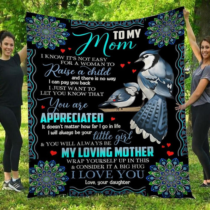 To My Mom I Will Always Be Your Little Girl Bird Daughter&Mom Gift - Fleece Blanket