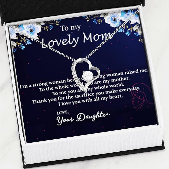 To Mom I'm A Strong Woman Because A Strong Woman Raised Me Forever Love Necklace Gift For Mom Mother's Day Gift Ideas