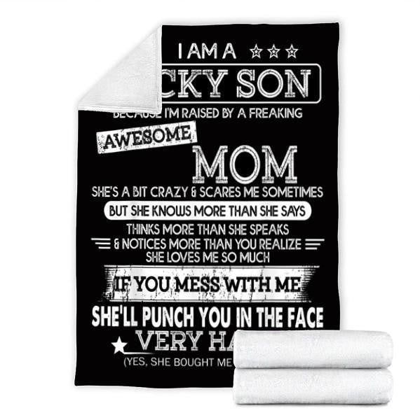 I Am A Lucky Son I'm Raised By A Freaking Awesome Mom - Fleece Blanket