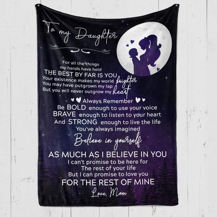 Daughter Blanket - From Mom To My Daughter For All The Things My Hands Have Held The Best By Far Is You Your Existence Makes My World Brighter Fleece Blanket