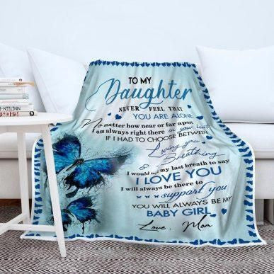 Daughter Blanket To My Daughter Never Feel That Alone Mom