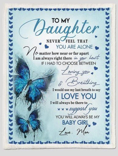 Daughter Blanket To My Daughter Never Feel That Alone Mom