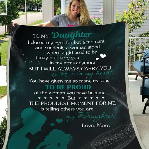 Daughter Blanket - To My Daughter I Closed My Eyes For But A Moment and Suddenly A Woman Stood Where A Girl Used To Be Fleece Blanket
