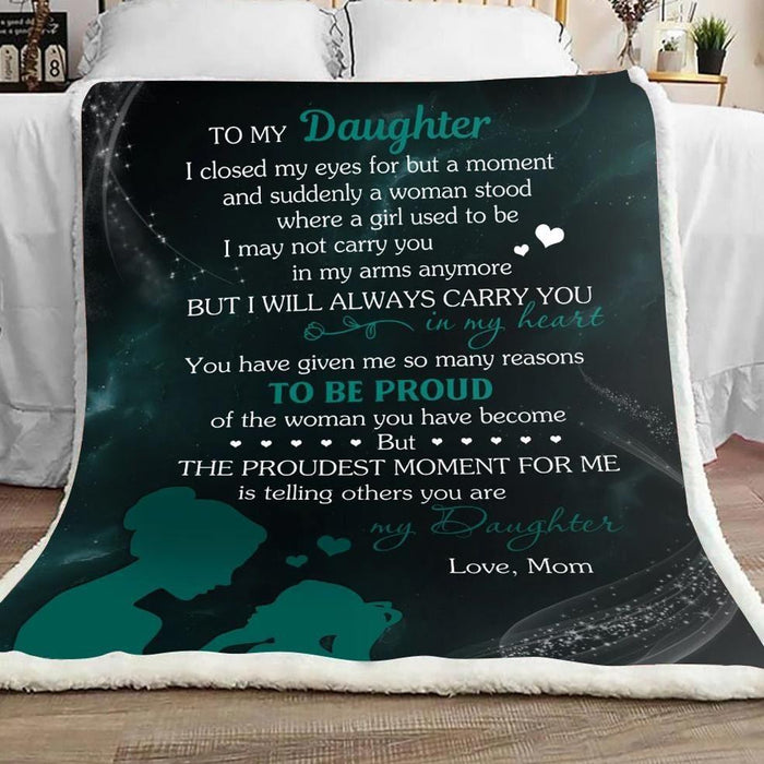 Daughter Blanket - To My Daughter I Closed My Eyes For But A Moment and Suddenly A Woman Stood Where A Girl Used To Be Fleece Blanket