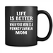 Life Is Better When Your Mom Is A Pennsylvania Mom - Full-Wrap Coffee Black Mug