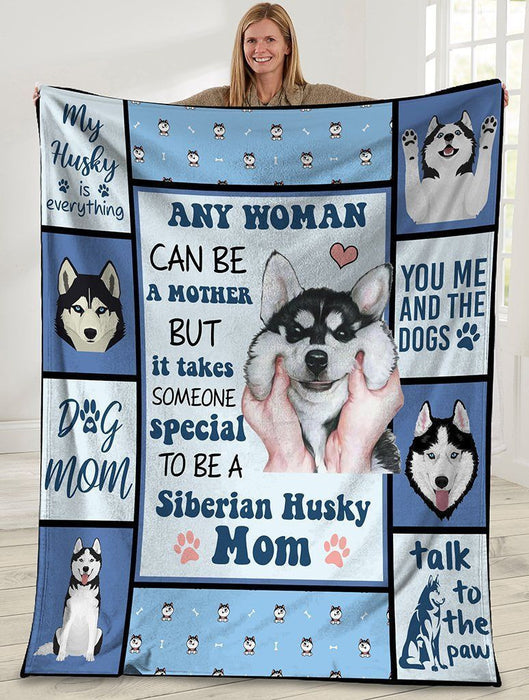 Dog Any Woman Can Be A Mother Siberian Husky Dog Mom Fleece Blanket Gift For Mom Mother's Day Gift Ideas